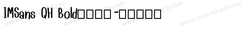 IMSans QH Bold字体下载字体转换